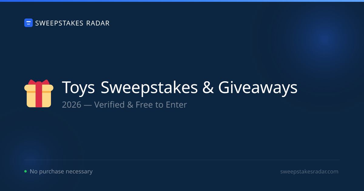 Toys Sweepstakes & Giveaways 2026 | Sweepstakes Radar